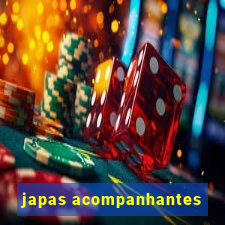 japas acompanhantes